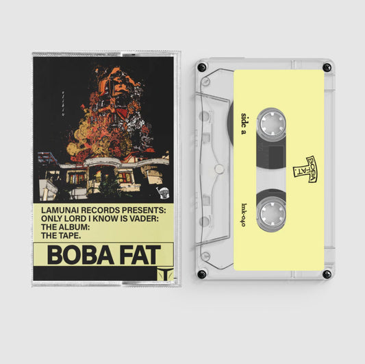 BOBA FAT - Only Lord I Know Is Vader [Cassette, La Munai]
