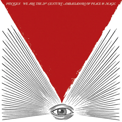 Foxygen - We Are The 21st Century Ambassadors Of Peace And Magic [Vinyl LP] - The Panic Room