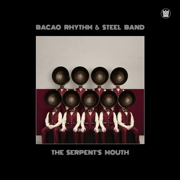 Bacao Rhythm & Steel Band - The Serpent's Mouth [Vinyl LP] - The Panic Room