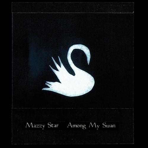 Mazzy Star - Among My Swan [180g Vinyl LP] - The Panic Room