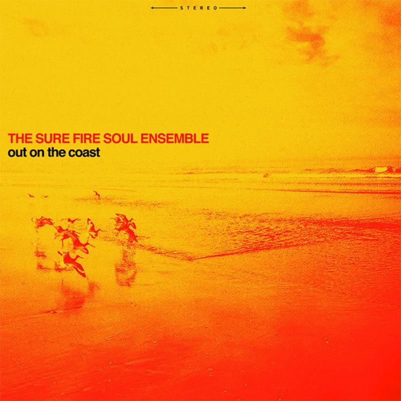 The Sure Fire Soul Ensemble - Out On The Coast [LP] - The Panic Room