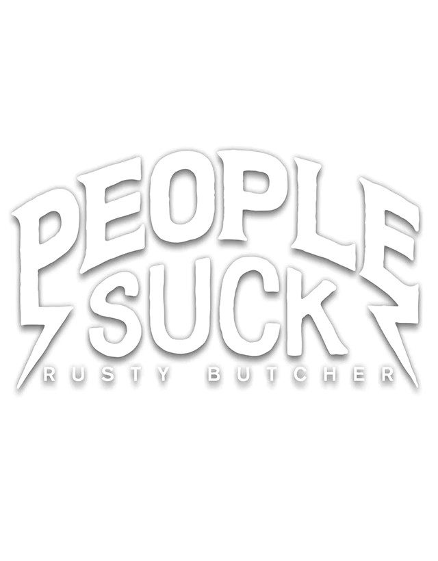 Rusty Butcher - People Suck Die Cut Sticker - The Panic Room